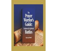 The Prayer Warrior's Guide:: Scriptures for Spiritual Battles