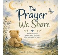 The Prayer We Share: Our Family Prayer Followed By "One Sunday Morning" Short Story