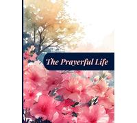 The Prayerful Life: Daily Journal for Women of Faith
