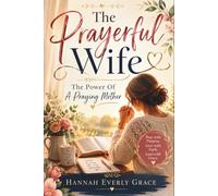 The Prayerful Wife: The Power Of A Praying Mother