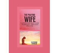 The praying wife: Strengthening your marriage through prayer: 1