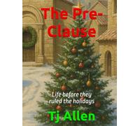 The Pre-Clause: Life before they ruled the holidays