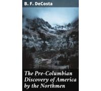 The Pre-columbian Discovery Of America By The Northmen (ebook)