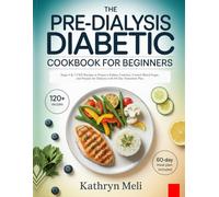THE PRE-DIALYSIS DIABETIC COOKBOOK FOR BEGINNERS: Stage 4 & 5 CKD Recipes to Preserve Kidney Function, Control Blood Sugar, and Prepare for Dialysis ... your roots while protecting your health.)