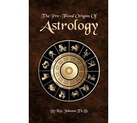 The Pre-Flood Origins of Astrology