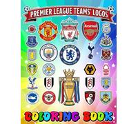 The Pre-mier's Leagues Football COLORING BOOK Teams Logos: Coloring Book For Kids, Ages 4-8, Ages 8-12 and Adults With 50+ High Quality Coloring Pages | Great Gift Holidays for Children