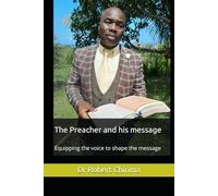 The Preacher and his message: Equipping the voice to shape the message