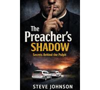 The Preacher's Shadow: Secrets Behind The Pulpit (Pulpit Warriors)