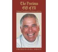 The Precious Gift of Eli: Profound Transmission Of Silence and Love