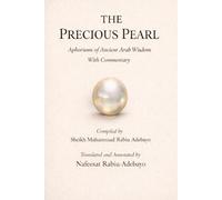 THE PRECIOUS PEARL: Aphorisms of Ancient Arab Wisdom With Commentary