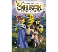 The Precious Story Of Shrek The Final Chapter