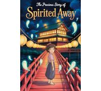 The Precious Story Of Spirited Away