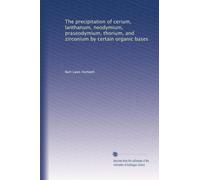 The precipitation of cerium, lanthanum, neodymium, praseodymium, thorium, and zirconium by certain organic bases