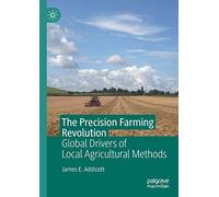 The Precision Farming Revolution: Global Drivers of Local Agricultural Methods
