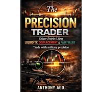 The Precision Trader: Sniper Entries Using Liquidity, Displacement & Fair Value (Trading Key Point Series)