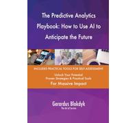 The Predictive Analytics Playbook: How to Use AI to Anticipate the Future