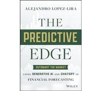 La ventaja predictiva – Cómo superar al mercado con IA generativa y ChatGPT en previsión financiera