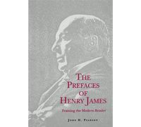 The Prefaces of Henry James: Framing the Modern Reader
