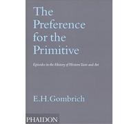 The preference for the primitive. Episodes in the history of western taste and art