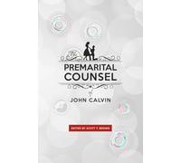 The Premarital Counsel of John Calvin