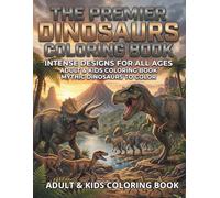 THE PREMIER DINOSAURS COLORING BOOK: INTENSE DESIGNS FOR ALL AGES: A Realistic Journey through Land, Sea, and Sky with Terrestrial, Marine, and Avian ... High-Detail Journey into Ancient Worlds)