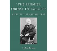 'The Premier Oboist of Europe': A Portrait of Gustave Vogt