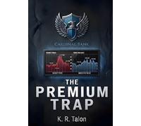 The Premium Trap: A Financial Thriller - When a Bank Runs Out of Permission to Print (THE RISK TAPE)