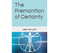 The Premonition of Certainty