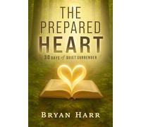 The Prepared Heart: 30 Days of Quiet Surrender