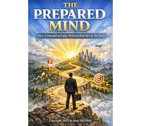 The Prepared Mind: How to Outsmart an Unfair World and Build the Life You Want (The Thriving Life)