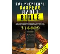 The Prepper's Baofeng Radio Bible: Master Baofeng Radios, Emergency Frequencies, and Grid-Down Communication When the World Goes Silent (The Prepper's Vault)