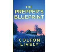 The Prepper's Blueprint: An EMP Post Apocalypse Prepper Survival Thriller (EMP Survival in a Powerless World)