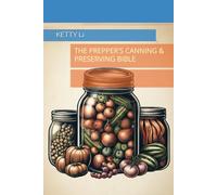THE PREPPER'S CANNING & PRESERVING BIBLE