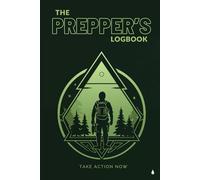 The Prepper's Logbook: Track Jobs and Tasks to be Fully Prepared for Doomsday! (The Prepper's Series)