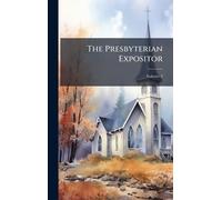 The Presbyterian Expositor