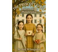 The Prescott Girls: A Letter From Philadelphia