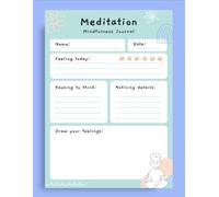 The Present Moment: A Mindfulness Journal: 100-Day Guided Journey to Reduce Stress, Cultivate Calm, and Deepen Your Meditation Practice Through Daily Reflection and Creative Expression