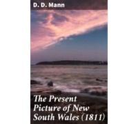 The Present Picture Of New South Wales (1811) (ebook)