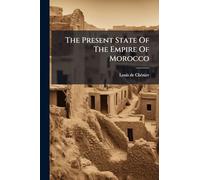 The Present State Of The Empire Of Morocco