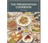 The Presentation Cookbook: 263 Presentation Recipes You'll Keep Coming Back To