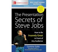 The Presentation Secrets of Steve Jobs: How to Be Insanely Great in Front of Any Audience (BUSINESS SKILLS AND DEVELOPMENT)
