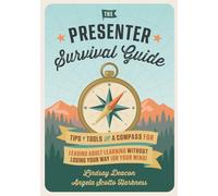 The Presenter Survival Guide: Tips, tools, and a compass for leading adult learning without losing your way (or your mind).