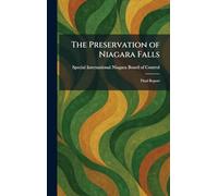 The Preservation of Niagara Falls: Final Report