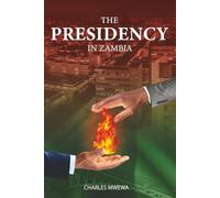 THE PRESIDENCY IN ZAMBIA