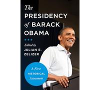 The Presidency of Barack Obama: A First Historical Assessment
