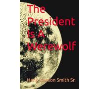 The President Is A Werewolf
