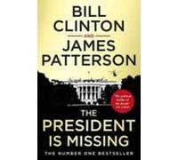 The President Is Missing: The political thriller of the decade (Bill Clinton & James Patterson stand-alone thrillers, 1)