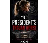 THE PRESIDENT’S TROJAN HORSE