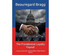 The Presidential Loyalty Payout: Trump, January 6th, and the Billion-Dollar Reward System