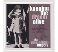The Presidential Targets - Keeping The Dream Alive